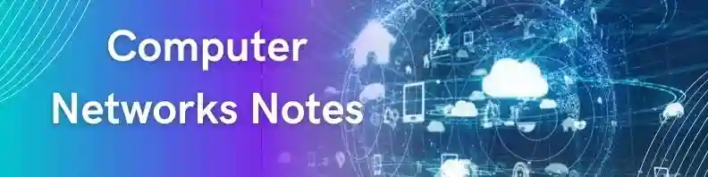 Computer Networks Notes